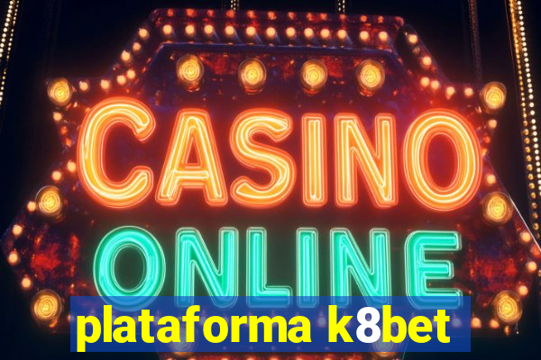 plataforma k8bet